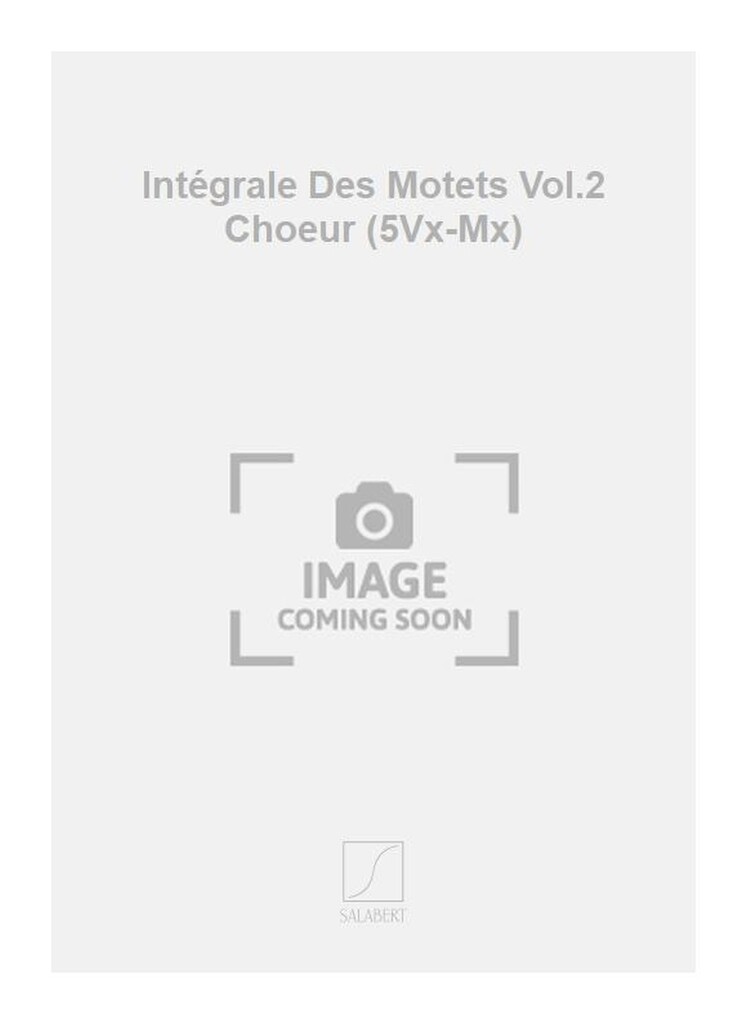 Intégrale Des Motets Vol.2 Choeur (5Vx-Mx)